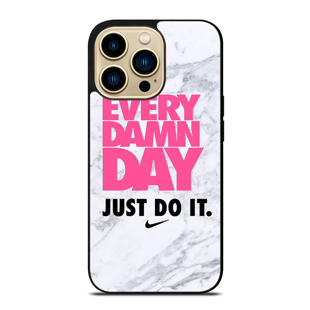EVERY DAMN DAY JUST DO IT NIKE MARBLE iPhone 14 Pro Max Case Cover
