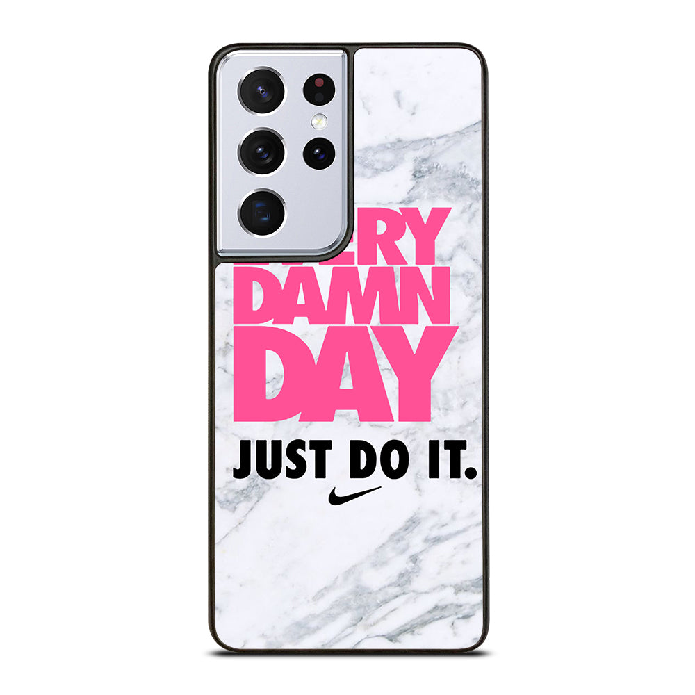EVERY DAMN DAY JUST DO IT NIKE MARBLE Samsung Galaxy S21 Ultra Case Cover