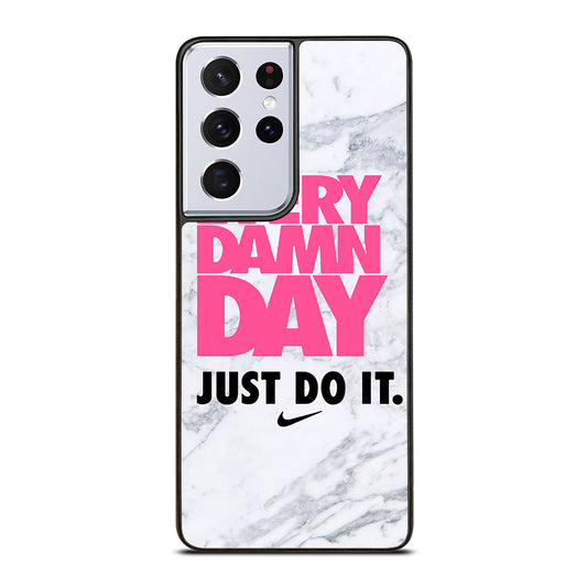 EVERY DAMN DAY JUST DO IT NIKE MARBLE Samsung Galaxy S21 Ultra Case Cover