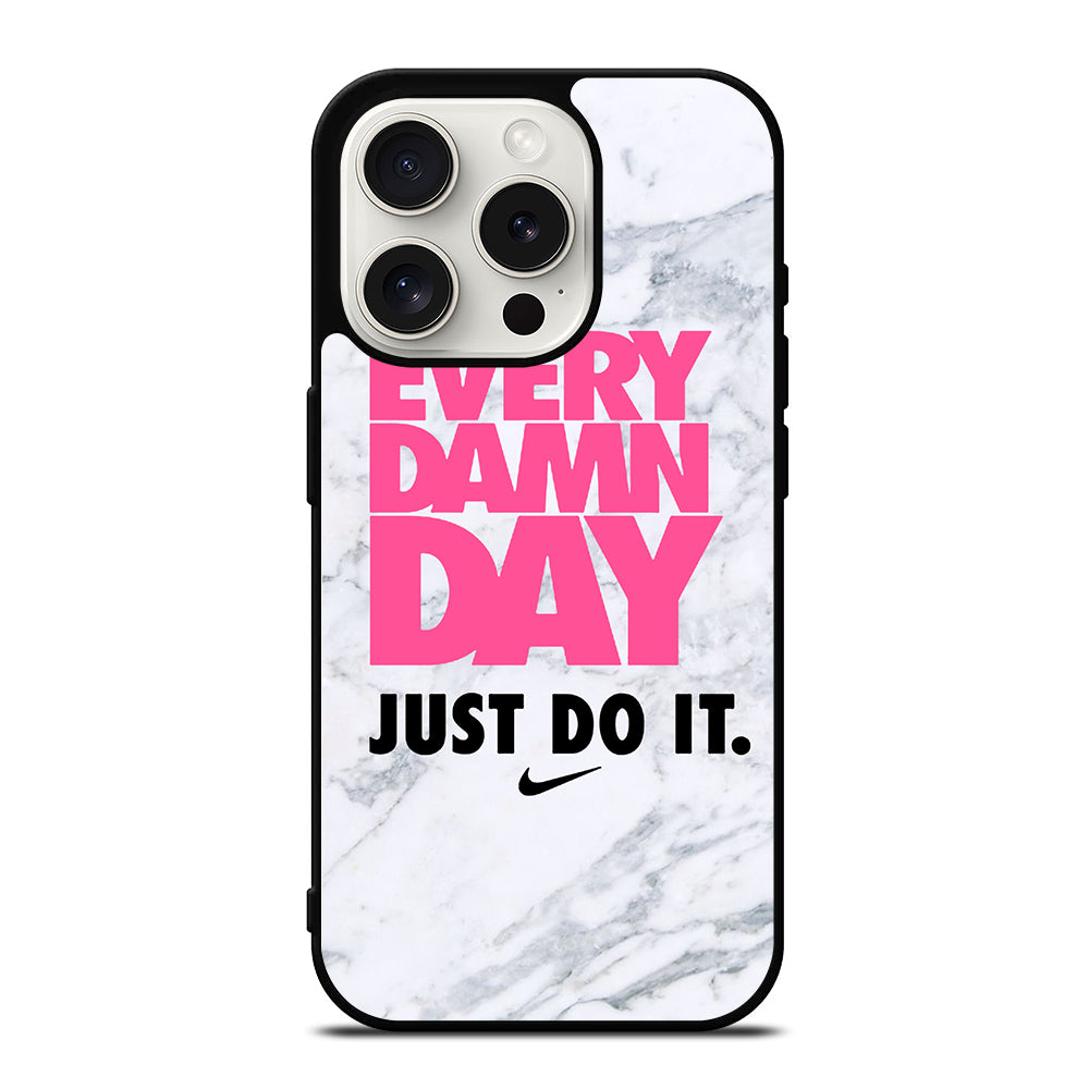 EVERY DAMN DAY JUST DO IT NIKE MARBLE iPhone 15 Pro Case Cover casecentro