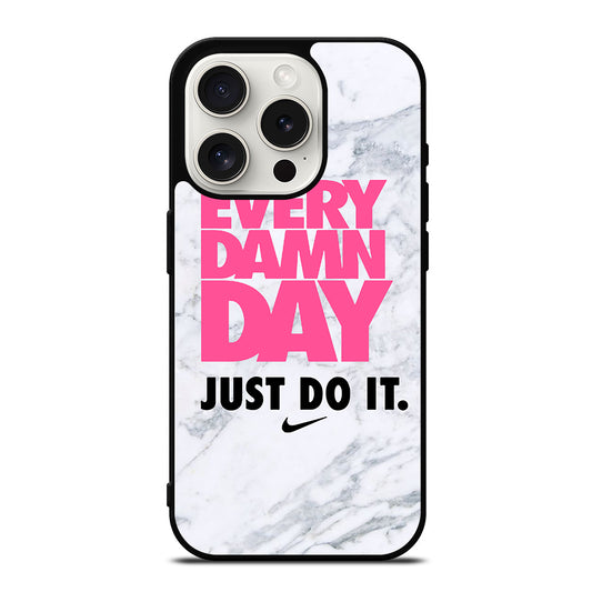 EVERY DAMN DAY JUST DO IT NIKE MARBLE iPhone 15 Pro Case Cover