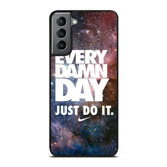 EVERY DAMN DAY JUST DO IT NIKE NEBULA Samsung Galaxy S21 Plus Case Cover