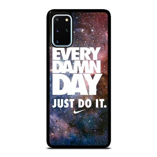 EVERY DAMN DAY JUST DO IT NIKE NEBULA Samsung Galaxy S20 Plus Case Cover