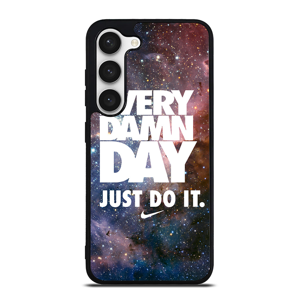 EVERY DAMN DAY JUST DO IT NIKE NEBULA Samsung Galaxy S23 Case Cover