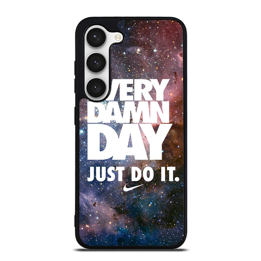 EVERY DAMN DAY JUST DO IT NIKE NEBULA Samsung Galaxy S23 Case Cover