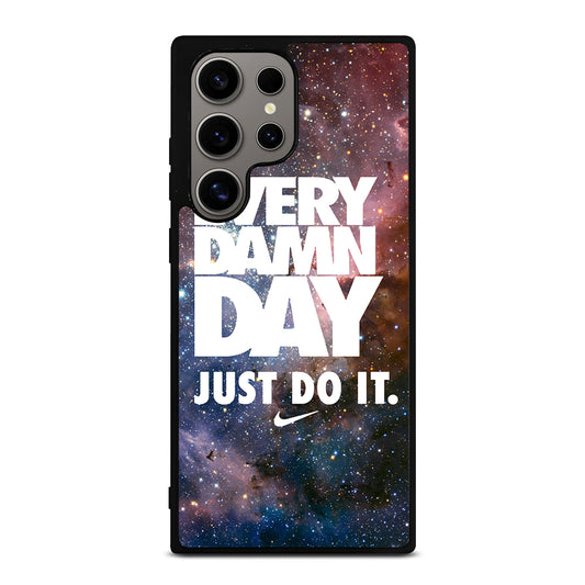 EVERY DAMN DAY JUST DO IT NIKE NEBULA Samsung Galaxy S24 Ultra Case Cover
