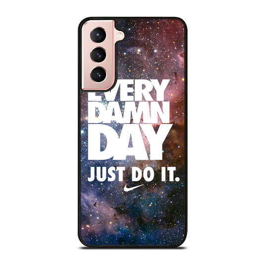 EVERY DAMN DAY JUST DO IT NIKE NEBULA Samsung Galaxy S21 Case Cover