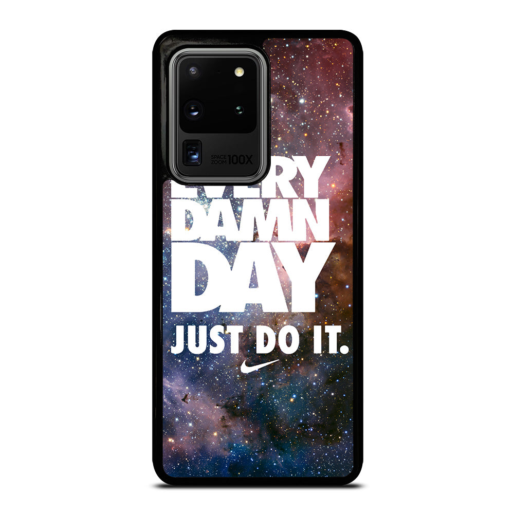 EVERY DAMN DAY JUST DO IT NIKE NEBULA Samsung Galaxy S20 Ultra Case Cover