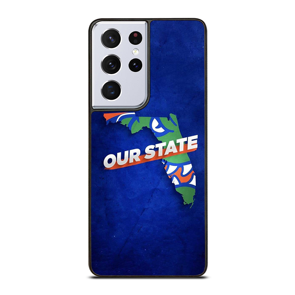 FLORIDA GATORS OUR STATE Samsung Galaxy S21 Ultra Case Cover