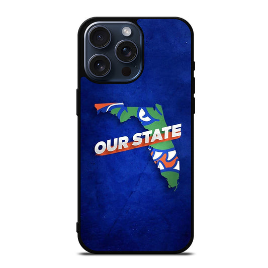 FLORIDA GATORS OUR STATE iPhone 15 Pro Max Case Cover