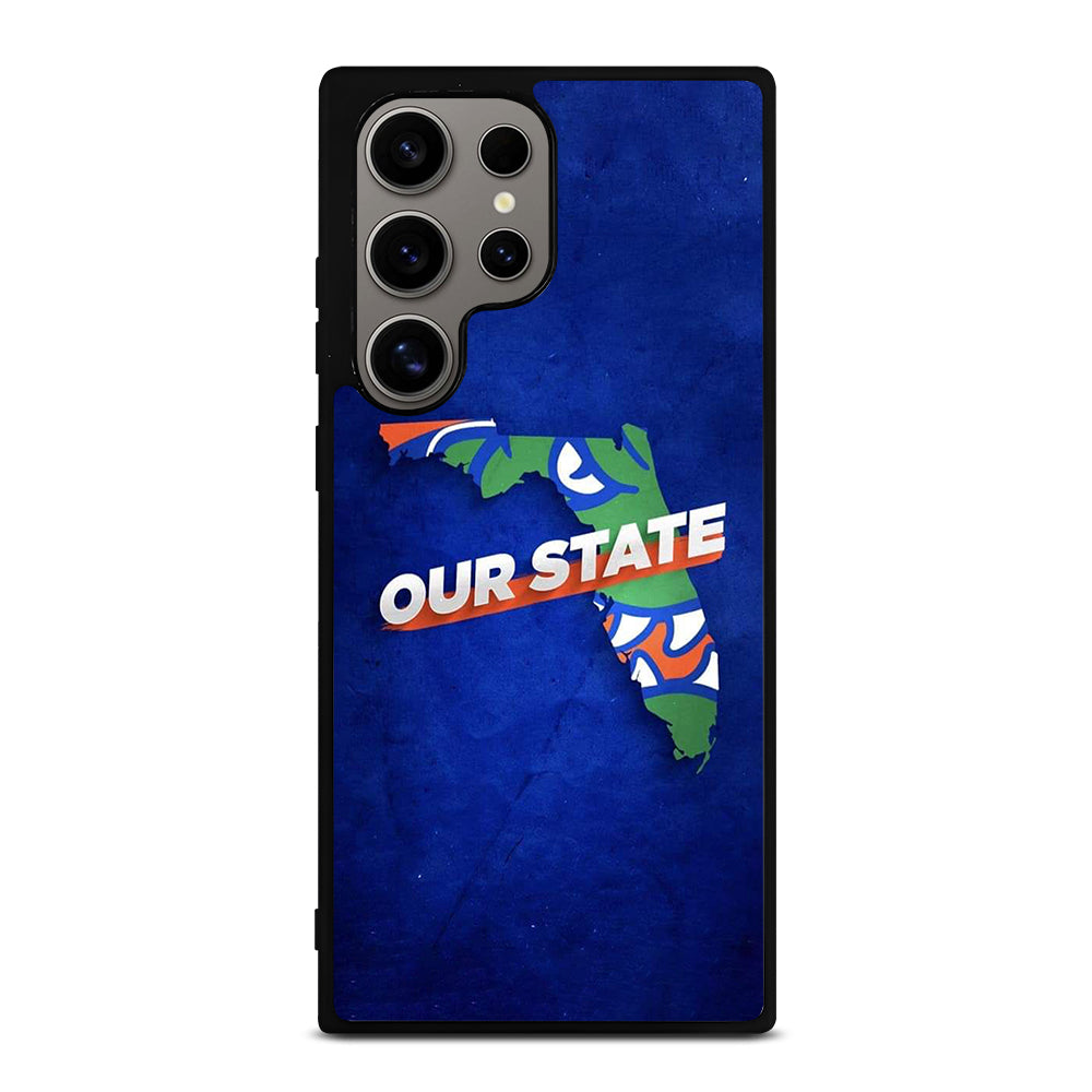 FLORIDA GATORS OUR STATE Samsung Galaxy S24 Ultra Case Cover