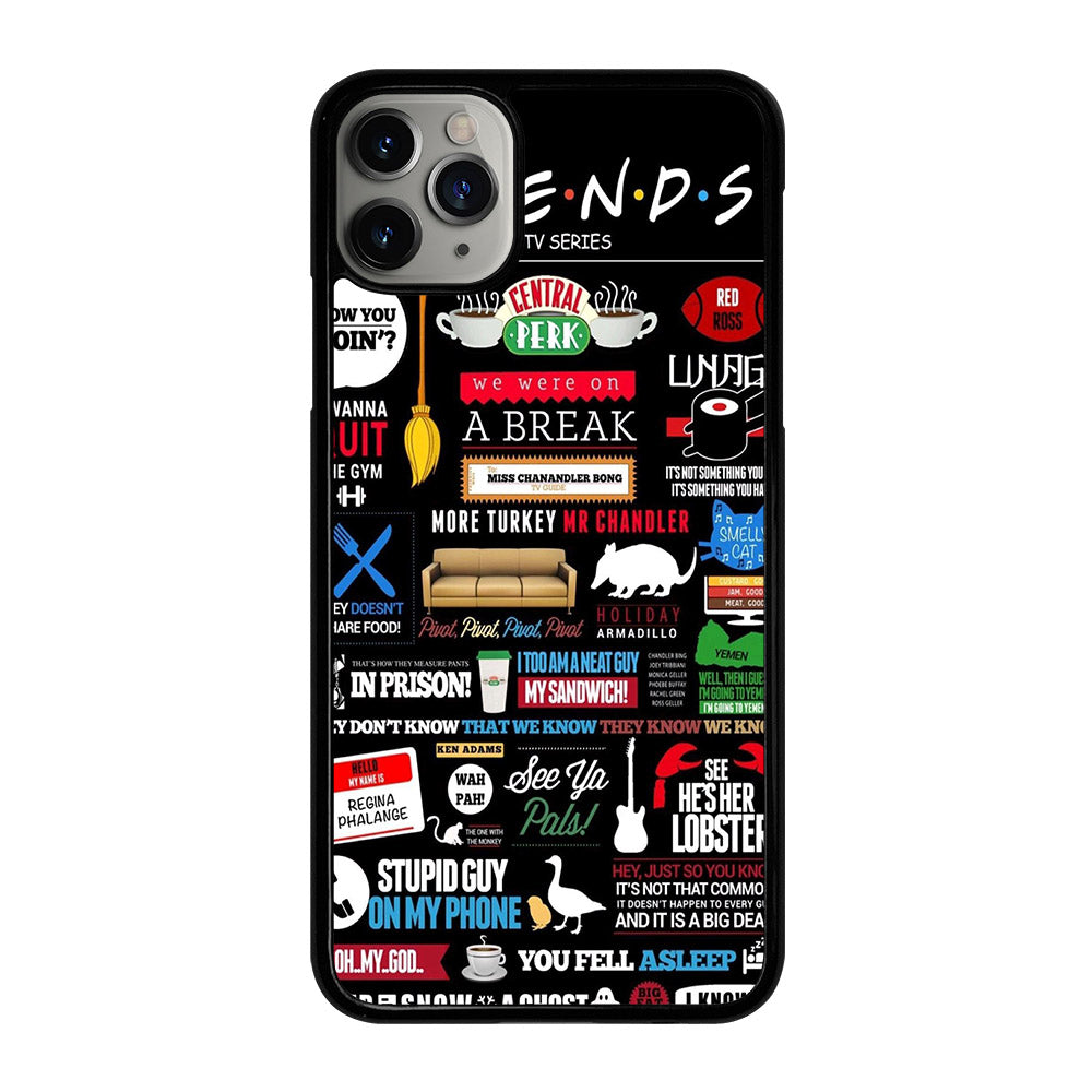 FRIENDS CENTRAL PERK QUOTE iPhone 11 Pro Max Case Cover