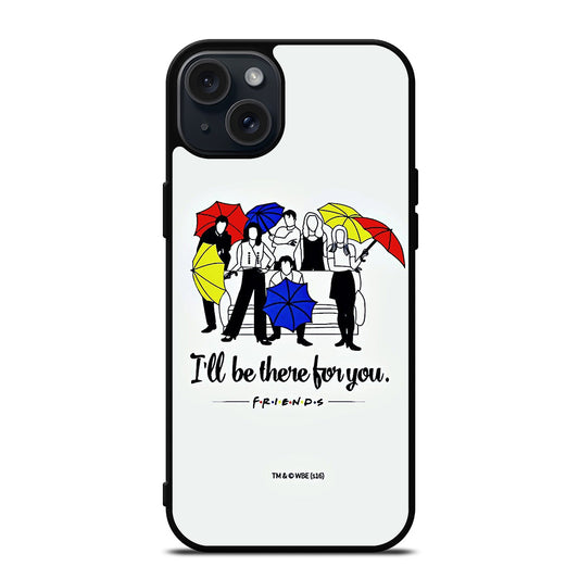 FRIENDS TV SERIES QUOTE iPhone 15 Plus Case Cover
