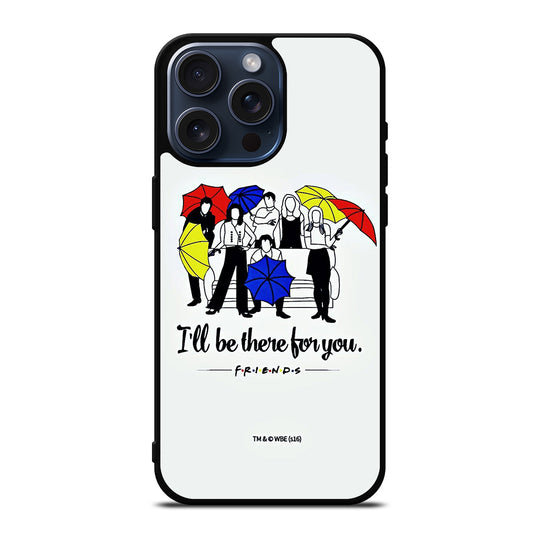 FRIENDS TV SERIES QUOTE iPhone 15 Pro Max Case Cover