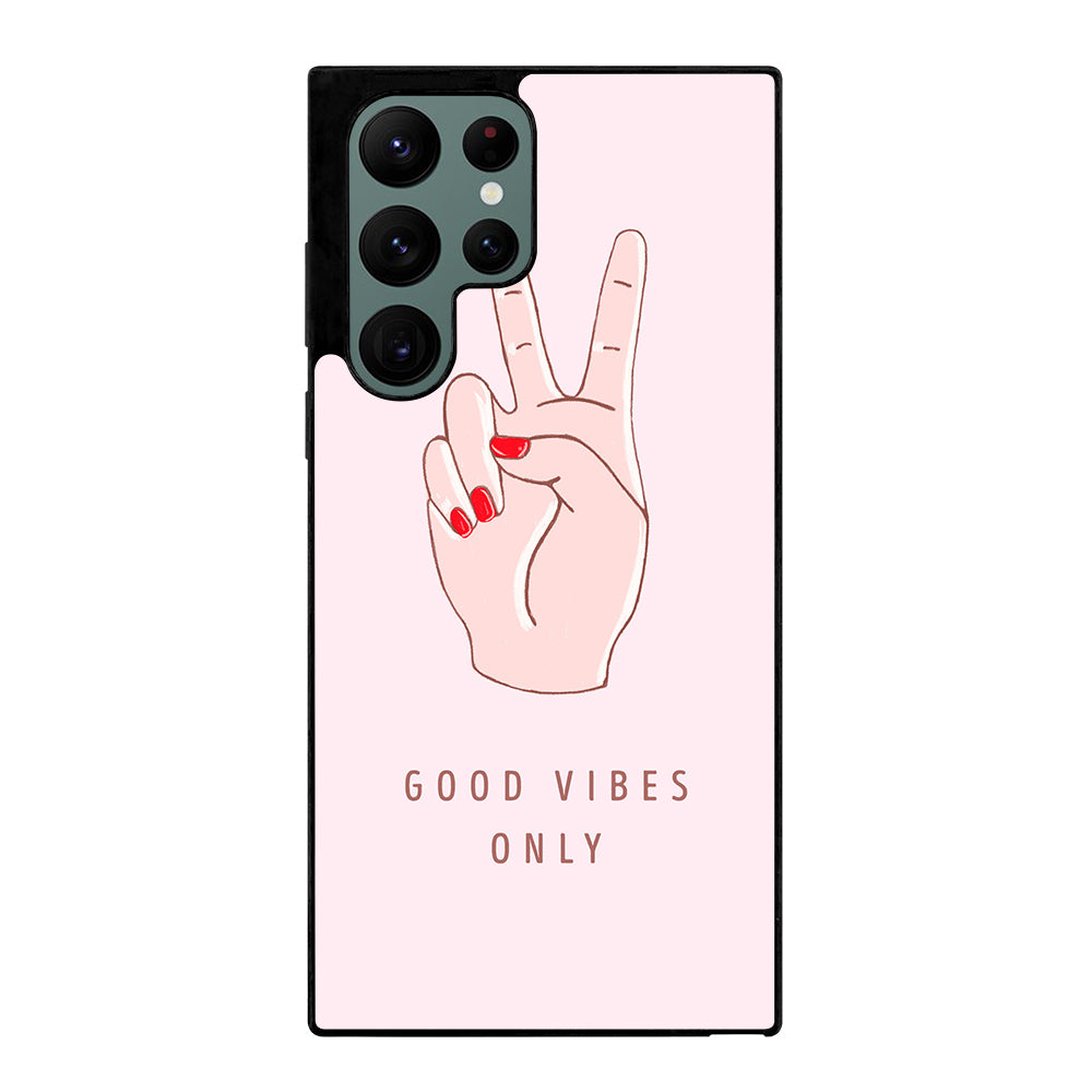 GOOD VIBES ONLY QUOTE 1 Samsung Galaxy S22 Ultra Case Cover