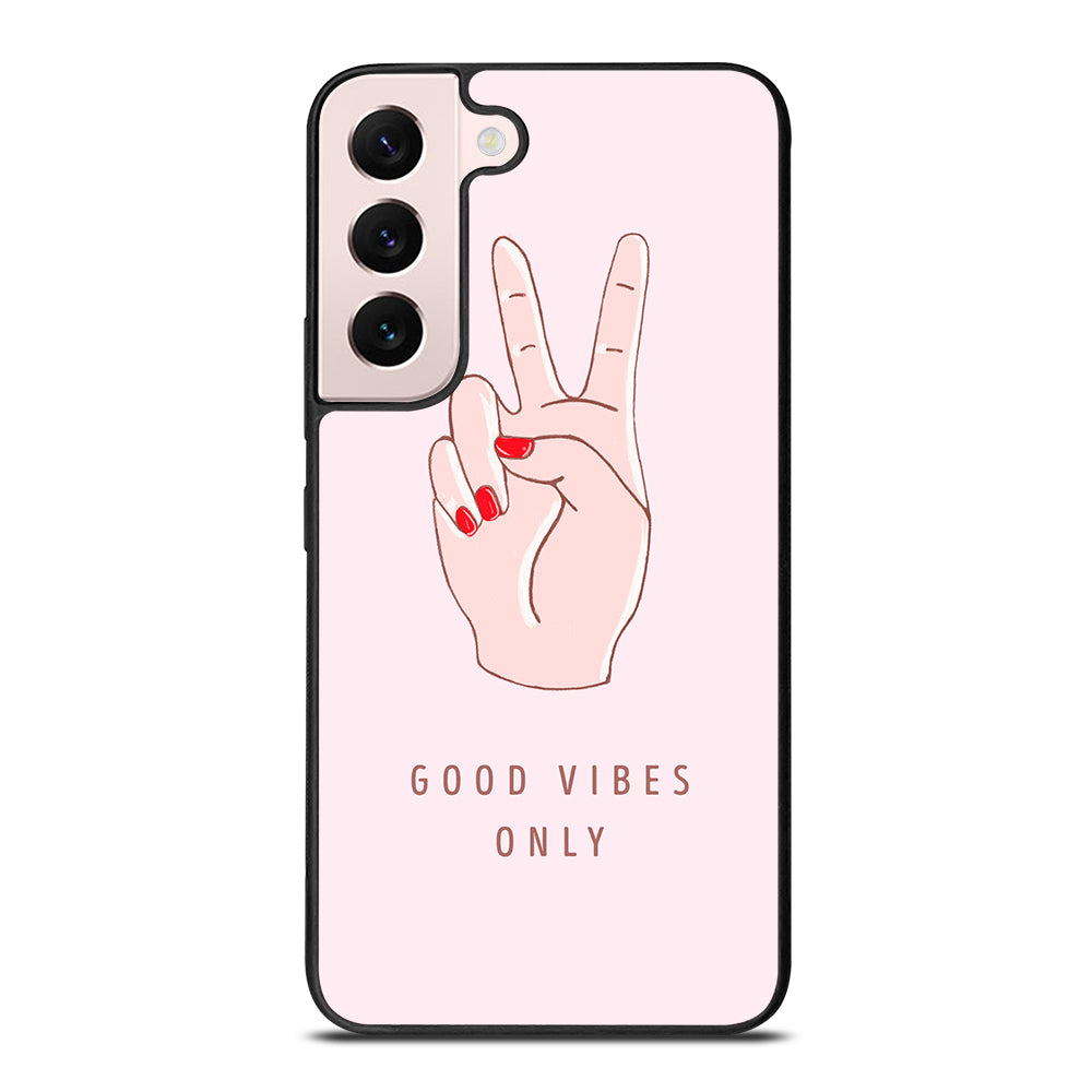 GOOD VIBES ONLY QUOTE 1 Samsung Galaxy S22 Plus Case Cover