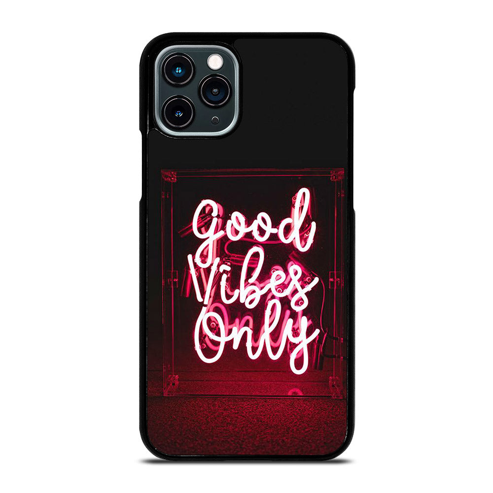 GOOD VIBES ONLY QUOTE 2 iPhone 11 Pro Case Cover