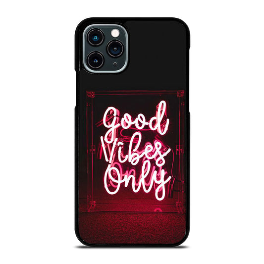 GOOD VIBES ONLY QUOTE 2 iPhone 11 Pro Case Cover