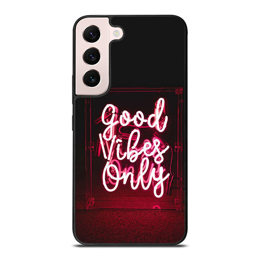 GOOD VIBES ONLY QUOTE 2 Samsung Galaxy S22 Plus Case Cover