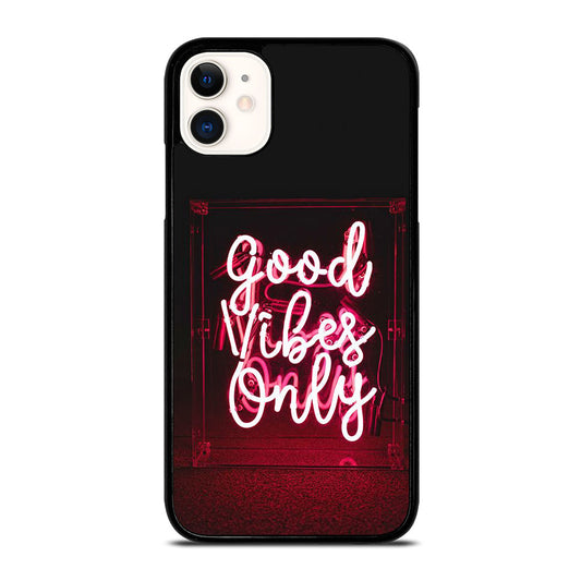 GOOD VIBES ONLY QUOTE 2 iPhone 11 Case Cover