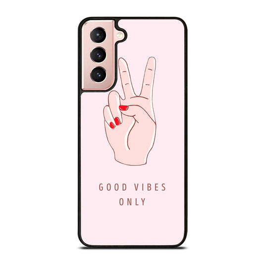 GOOD VIBES ONLY QUOTE 1 Samsung Galaxy S21 Case Cover