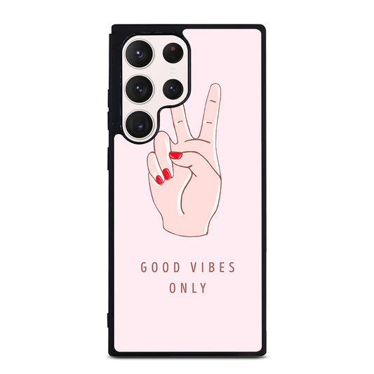 GOOD VIBES ONLY QUOTE 1 Samsung Galaxy S23 Ultra Case Cover