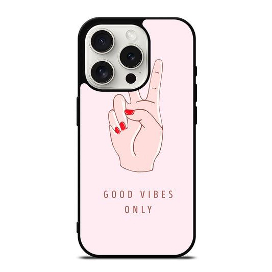 GOOD VIBES ONLY QUOTE 1 iPhone 15 Pro Case Cover