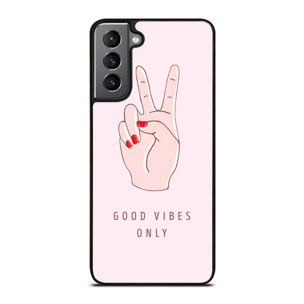 GOOD VIBES ONLY QUOTE 1 Samsung Galaxy S21 Plus Case Cover