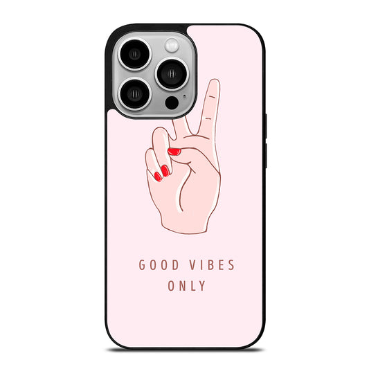 GOOD VIBES ONLY QUOTE 1 iPhone 14 Pro Case Cover