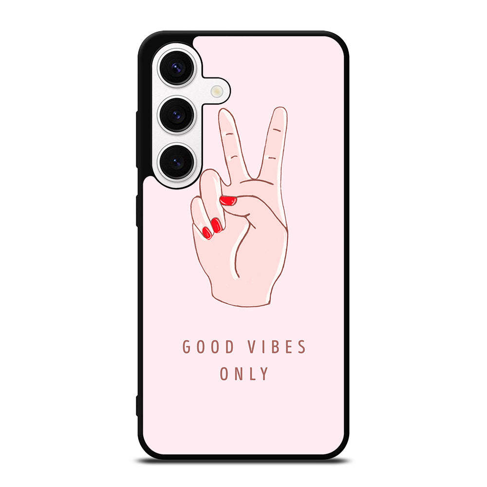 GOOD VIBES ONLY QUOTE 1 Samsung Galaxy S24 Case Cover