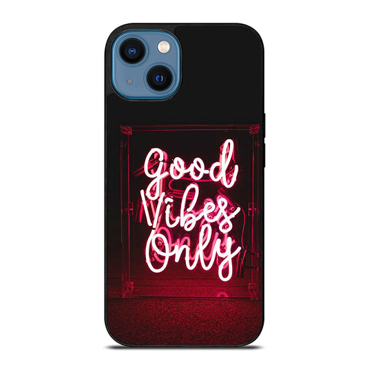 GOOD VIBES ONLY QUOTE 2 iPhone 14 Case Cover