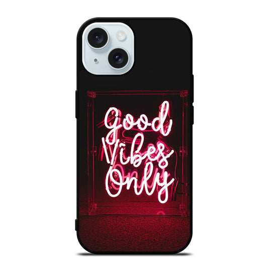 GOOD VIBES ONLY QUOTE 2 iPhone 15 Case Cover