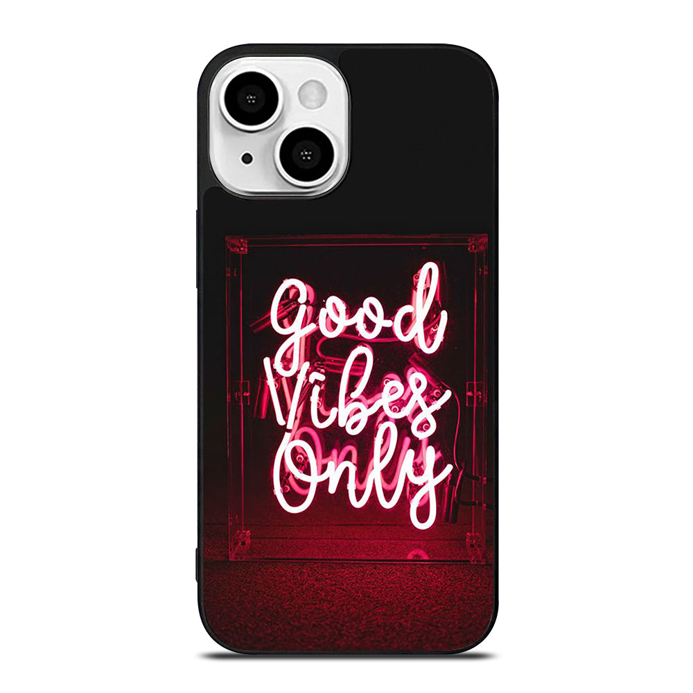 GOOD VIBES ONLY QUOTE 2 iPhone 13 Mini Case Cover
