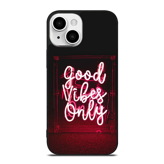 GOOD VIBES ONLY QUOTE 2 iPhone 13 Mini Case Cover