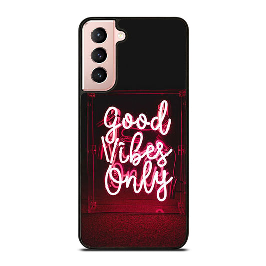 GOOD VIBES ONLY QUOTE 2 Samsung Galaxy S21 Case Cover