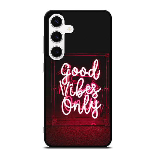 GOOD VIBES ONLY QUOTE 2 Samsung Galaxy S24 Case Cover