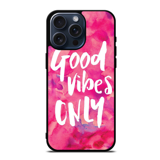 GOOD VIBES ONLY VINTAGE iPhone 15 Pro Max Case Cover