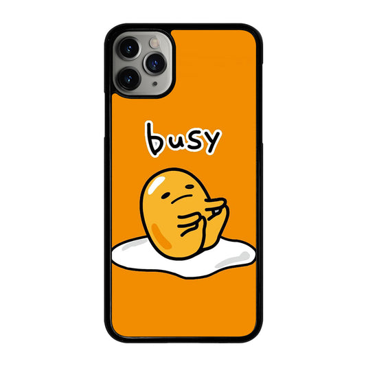 GUDETAMA LAZY EGG BUSY iPhone 11 Pro Max Case Cover