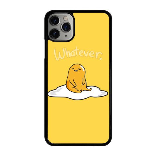 GUDETAMA LAZY EGG WHATEVER iPhone 11 Pro Max Case Cover