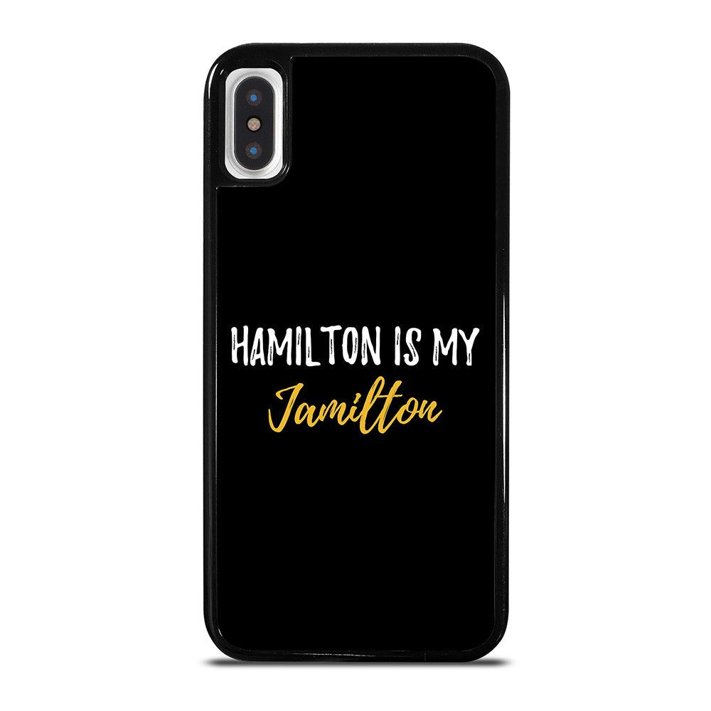 HAMILTON IS MY JAMILTON QUOTE 2 iPhone X / XS Case Cover