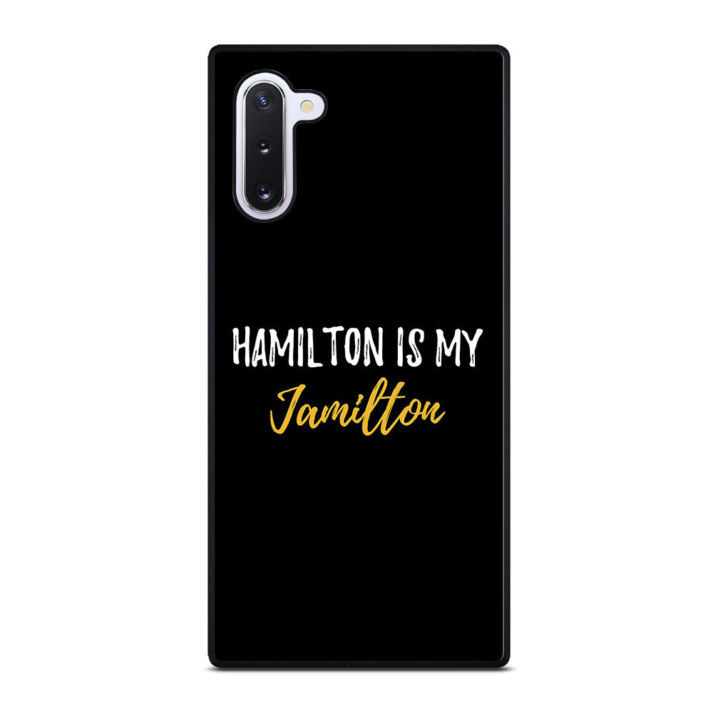 HAMILTON IS MY JAMILTON QUOTE 2 Samsung Galaxy Note 10 Case Cover