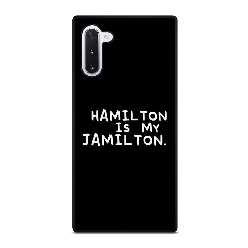 HAMILTON IS MY JAMILTON QUOTE Samsung Galaxy Note 10 Case Cover