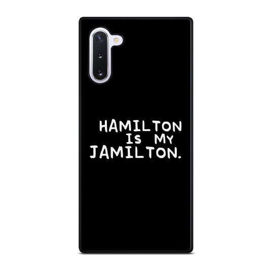 HAMILTON IS MY JAMILTON QUOTE Samsung Galaxy Note 10 Case Cover