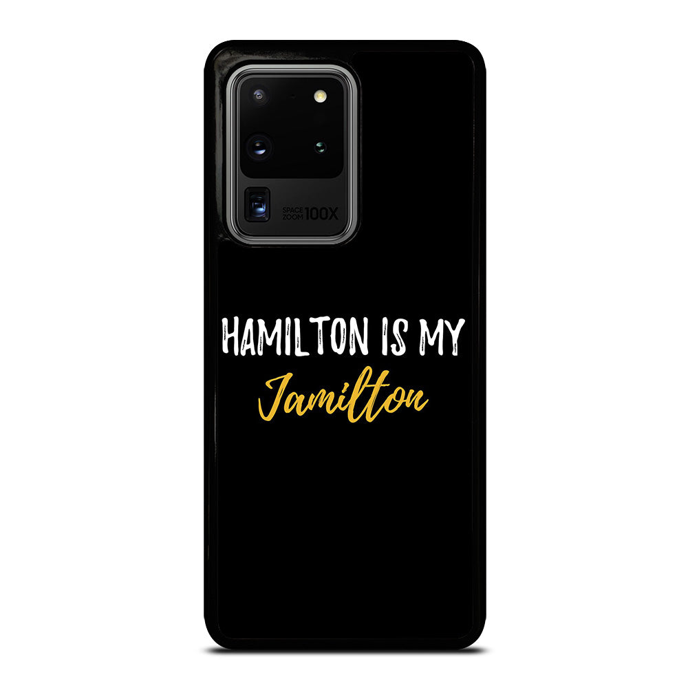 HAMILTON IS MY JAMILTON QUOTE 2 Samsung Galaxy S20 Ultra Case Cover