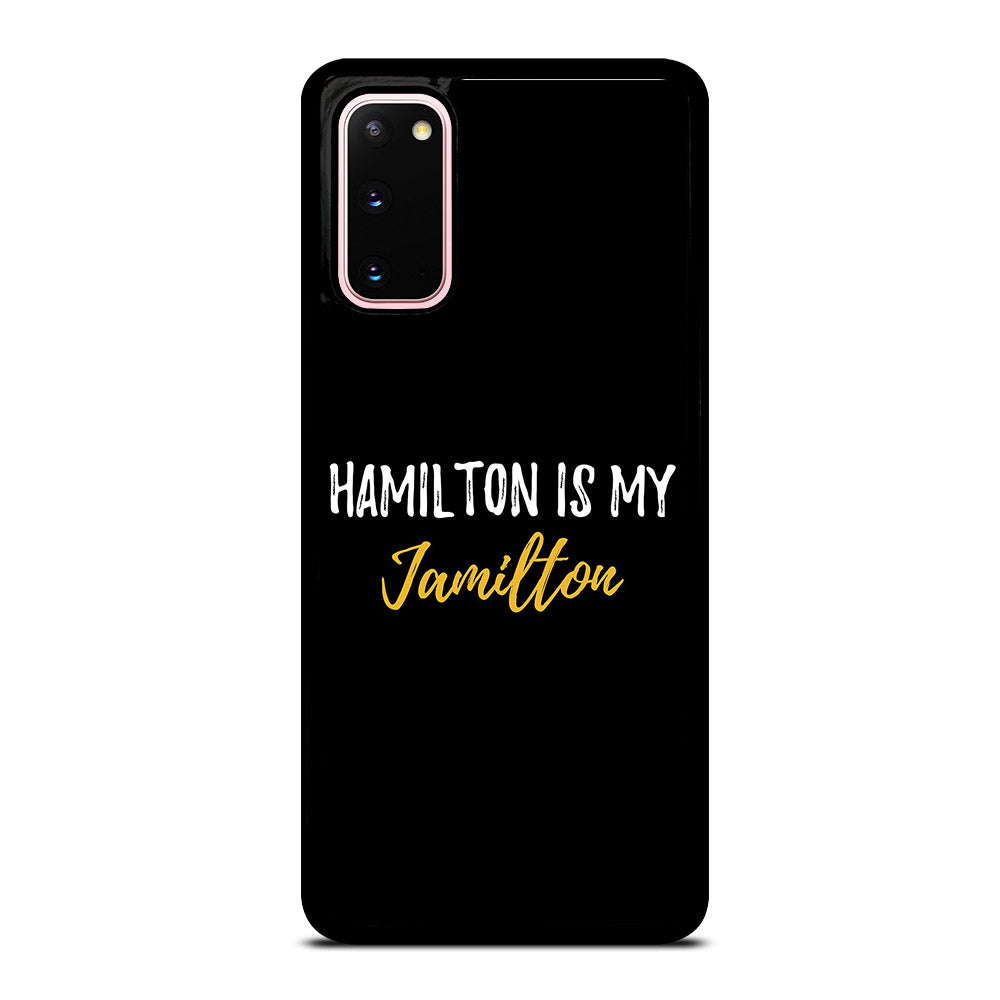 HAMILTON IS MY JAMILTON QUOTE 2 Samsung Galaxy S20 Case Cover