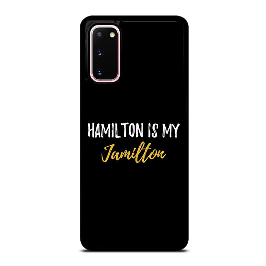 HAMILTON IS MY JAMILTON QUOTE 2 Samsung Galaxy S20 Case Cover