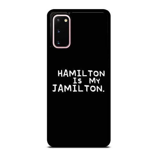 HAMILTON IS MY JAMILTON QUOTE Samsung Galaxy S20 Case Cover