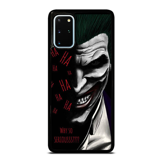 JOKER WHY SO SERIOUS 2 Samsung Galaxy S20 Plus Case Cover