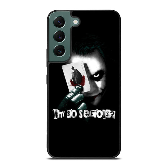 JOKER WHY SO SERIOUS Samsung Galaxy S22 Case Cover