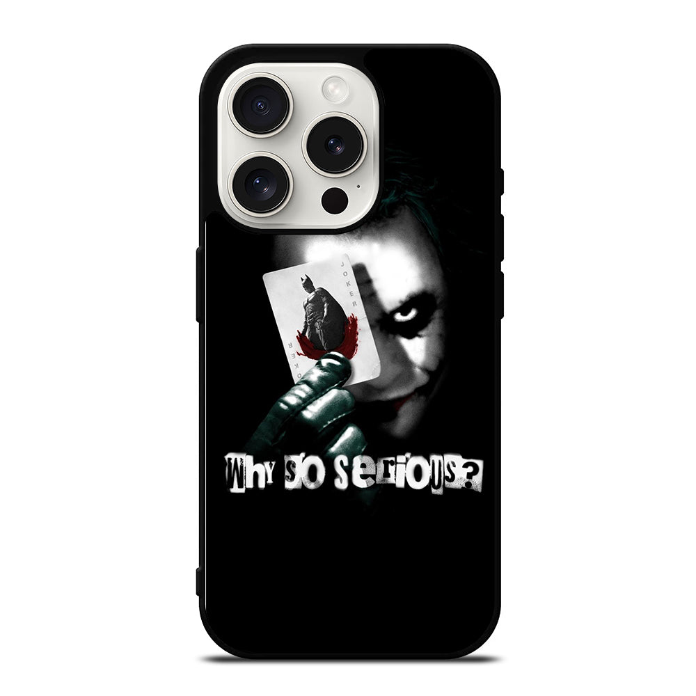 JOKER WHY SO SERIOUS iPhone 15 Pro Case Cover